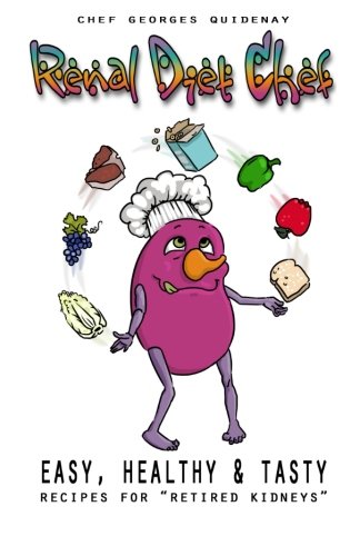 Beispielbild fr Renal Diet Chef: Easy, Tasty and Healthy Recipes for "Retired Kidneys" zum Verkauf von Revaluation Books