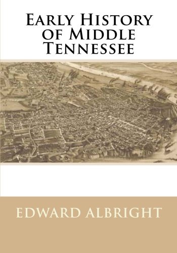 Beispielbild fr Early History of Middle Tennessee zum Verkauf von ThriftBooks-Atlanta