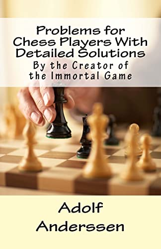 9781497579156: Problems for Chess Players With Detailed Solutions: By the Creator of the Immortal Game