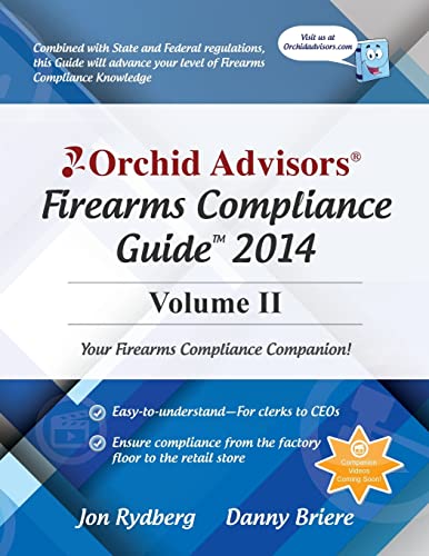 Stock image for Orchid Advisors Firearms Compliance Guide 2014 Volume 2 for sale by THE SAINT BOOKSTORE