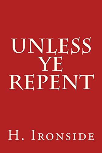 9781497583214: Unless Ye Repent