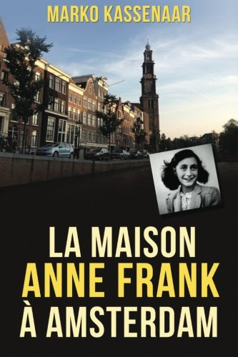 Imagen de archivo de La maison Anne Frank  Amsterdam: Volume 2 (Amsterdam Museum Ebooks) a la venta por Revaluation Books