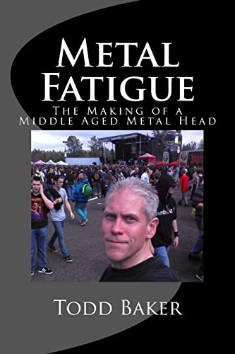 Stock image for Metal Fatigue: The Making of a Middle Aged Metal Head for sale by THE SAINT BOOKSTORE
