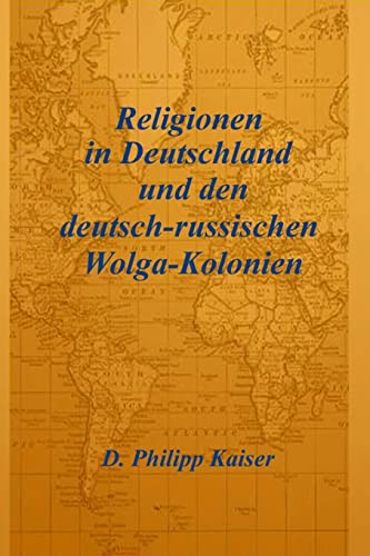 Imagen de archivo de Religionen in Deutschland und den deutsch-russischen Wolga-Kolonien (German Edition) a la venta por Lucky's Textbooks