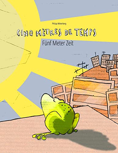 Beispielbild fr Cinq mtres de temps/Fnf Meter Zeit: Un livre d'images pour les enfants (Edition bilingue franais-allemand) zum Verkauf von medimops