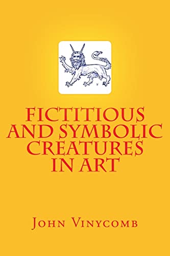 Imagen de archivo de Fictitious and Symbolic Creatures in Art a la venta por Ergodebooks
