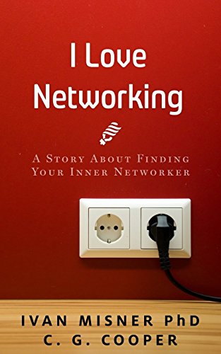 Stock image for I Love Networking: A Story about Finding Your Inner Networker for sale by ThriftBooks-Atlanta