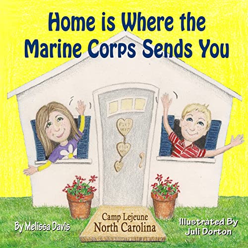 9781497592407: Home is Where the Marine Corps Sends You: Camp Lejeune, North Carolina (Home is Where Books)