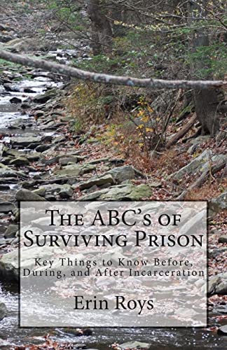 9781497593701: The ABC's of Surviving Prison: Key Things to Know Before, During, and After Incarceration