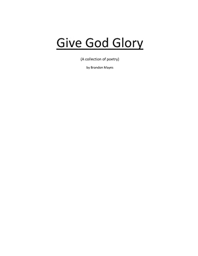 Imagen de archivo de GIve God Glory: a collection of inspirational poetry a la venta por THE SAINT BOOKSTORE