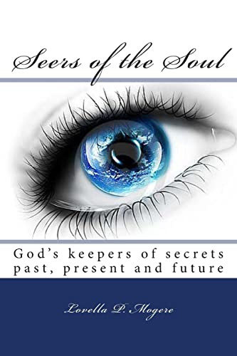 Beispielbild fr Seer's of the Soul: God Keepers of Secrets Past, Present and Future zum Verkauf von THE SAINT BOOKSTORE