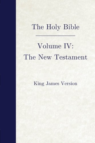 Beispielbild fr The Holy Bible: The New Testament (Empire Library): Volume 4 (King James Bible) zum Verkauf von Revaluation Books