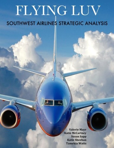 Imagen de archivo de Flying LUV: Southwest Airlines Strategic Analysis a la venta por Revaluation Books