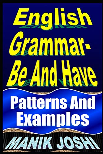 Imagen de archivo de English Grammar- Be and Have: Patterns and Examples (English Daily Use) a la venta por Lucky's Textbooks