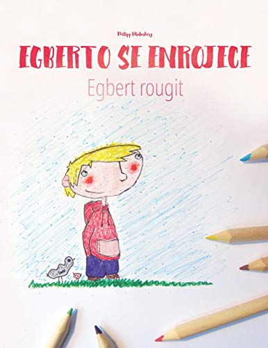 Stock image for Egberto se enrojece/Egbert rougit: Libro infantil para colorear español-francés (Edición bilingüe) for sale by medimops
