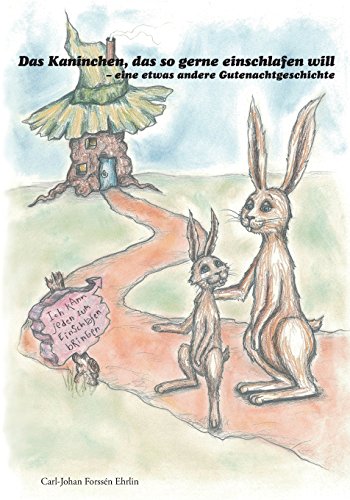 Stock image for Das Kaninchen, das so gerne einschlafen will: eine etwas andere Gutenachtgeschichte (German Edition) for sale by Red's Corner LLC