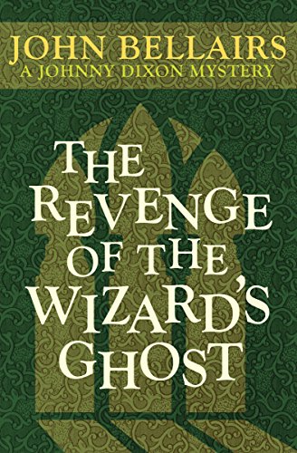 9781497637764: The Revenge of the Wizard's Ghost (Johnny Dixon)