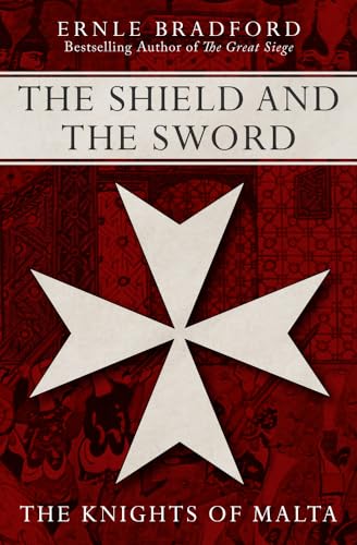 9781497637962: The Shield and the Sword: The Knights of Malta
