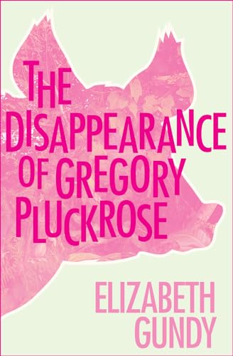Stock image for The Disappearance of Gregory Pluckrose for sale by Chiron Media