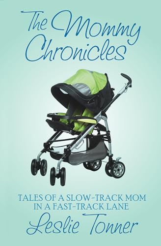 Stock image for Mommy Chronicles: Tales of a Slow-Track Mom in a Fast-Track Lane for sale by Chiron Media