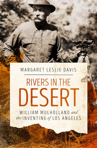 Stock image for Rivers in the Desert: William Mulholland and the Inventing of Los Angeles for sale by Books Unplugged