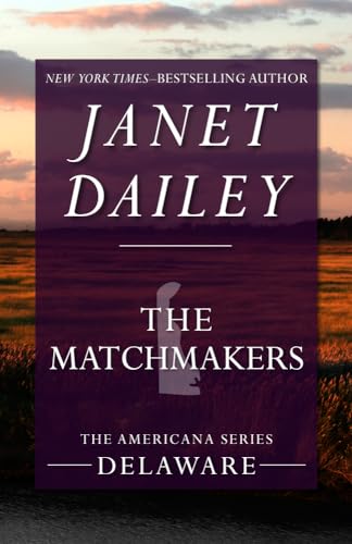Stock image for The Matchmakers: Delaware: 8 (The Americana Series) for sale by WorldofBooks