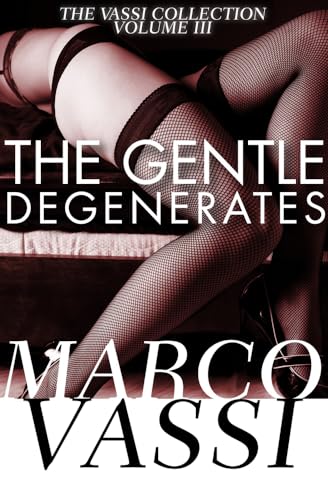 9781497640788: The Gentle Degenerates: 3 (The Vassi Collection)