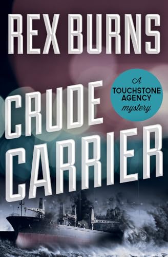 9781497641549: Crude Carrier (The Touchstone Agency Mysteries)