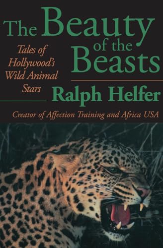 9781497643413: The Beauty of the Beasts: Tales of Hollywood's Wild Animal Stars