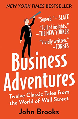 Stock image for Business Adventures: Twelve Classic Tales from the World of Wall Street for sale by SecondSale