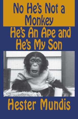 Stock image for No He's Not a Monkey, He's an Ape and He's My Son for sale by Chiron Media