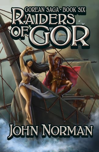 Raiders of Gor (Gorean Saga, 6) - Norman, John
