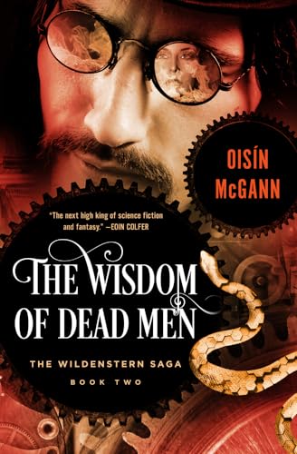 Imagen de archivo de The Wisdom of Dead Men (The Wildenstern Saga) a la venta por Book Outpost