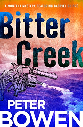 Bitter Creek (The Montana Mysteries Featuring Gabriel Du PrÃ )