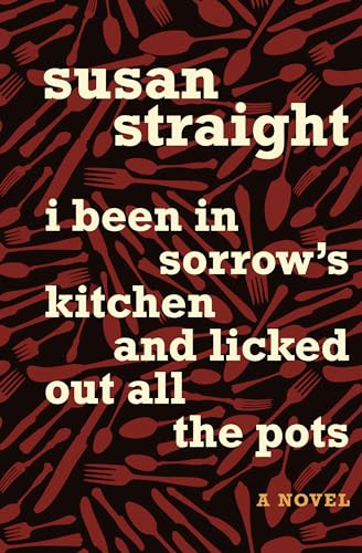 Stock image for I Been in Sorrow's Kitchen and Licked Out All the Pots: A Novel for sale by GF Books, Inc.