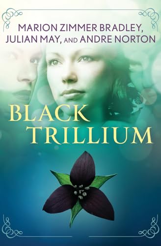 Stock image for Black Trillium (The Saga of the Trillium) for sale by Book Outpost