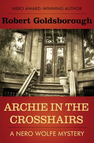 Imagen de archivo de Archie in the Crosshairs (The Nero Wolfe Mysteries) a la venta por HPB-Ruby