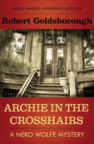 Stock image for Archie in the Crosshairs (The Nero Wolfe Mysteries) for sale by Open Books