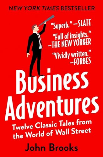 Beispielbild fr Business Adventures Twelve Classic Tales from the World of Wall Street zum Verkauf von BooksRun