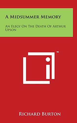 A Midsummer Memory: An Elegy on the Death of Arthur Upson - Burton, Richard