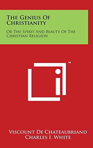 Stock image for The Genius of Christianity: Or the Spirit and Beauty of the Christian Religion for sale by Lucky's Textbooks