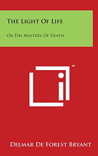 9781497876897: The Light of Life: Or the Mastery of Death