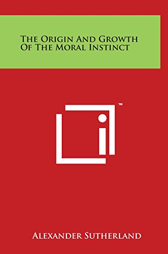 9781497908345: The Origin and Growth of the Moral Instinct