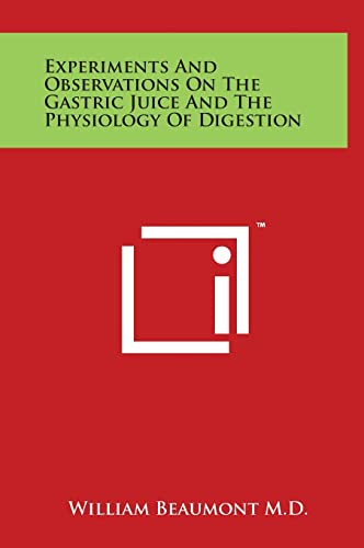 Imagen de archivo de Experiments and Observations on the Gastric Juice and the Physiology of Digestion a la venta por THE SAINT BOOKSTORE