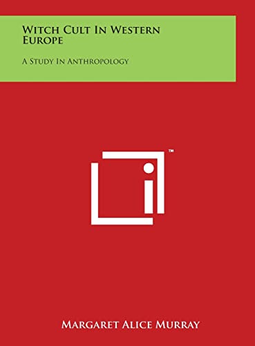 9781497914063: Witch Cult In Western Europe: A Study In Anthropology