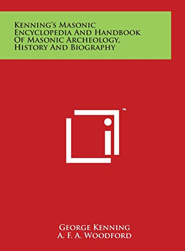 Imagen de archivo de Kenning's Masonic Encyclopedia And Handbook Of Masonic Archeology, History And Biography a la venta por Lucky's Textbooks