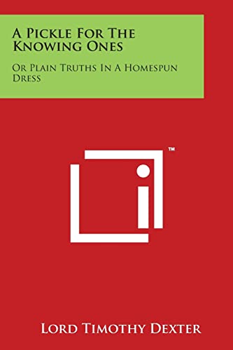 9781497933439: A Pickle for the Knowing Ones: Or Plain Truths in a Homespun Dress