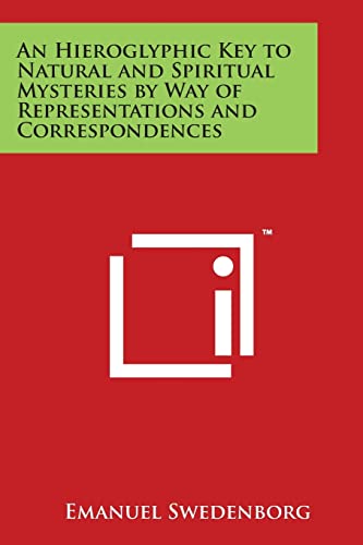 An Hieroglyphic Key to Natural and Spiritual Mysteries by Way of Representations and Correspondences (Paperback) - Emanuel Swedenborg