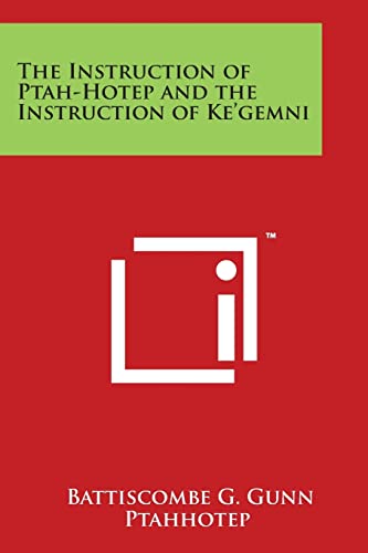 The Instruction of PtahHotep and the Instruction of Ke'gemni - Battiscombe G Gunn