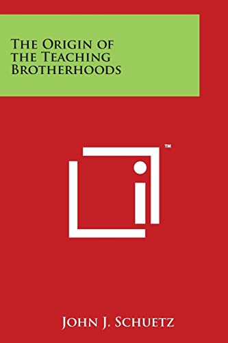 Stock image for The Origin of the Teaching Brotherhoods for sale by Lucky's Textbooks